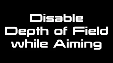 Disable Depth of Field while Aiming