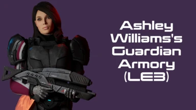 Ashley Williams's Guardian Armory (LE3)