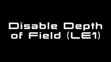Disable Depth of Field (LE1)