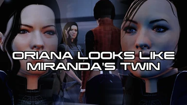 Oriana looks like Miranda's Twin (ME2LE)