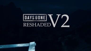 Days Gone Reshaded V2 (Dark Nights)