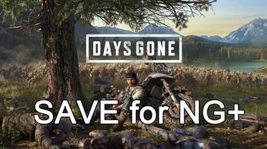 Days gone Save file for New Game Plus (base file by squeak21)