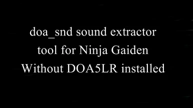 Sound extractor for Ninja gaiden - doasnd tool - Whitout DOA5LR installed