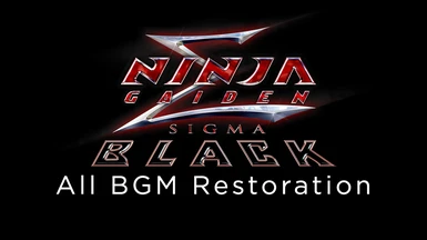 Ninja Gaiden Sigma Black All BGM Restoration