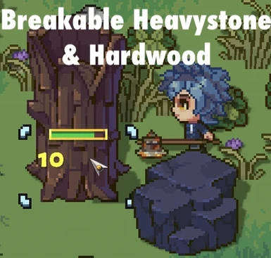Breakable Heavystone and Hardwood