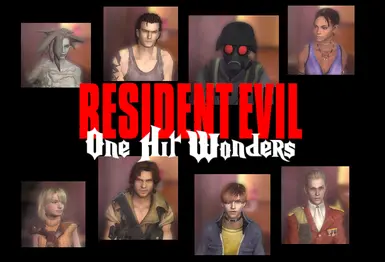 Resident Evil ONE HIT WONDERS