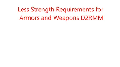 Less Strength Requirements for Armors and Weapons D2RMM