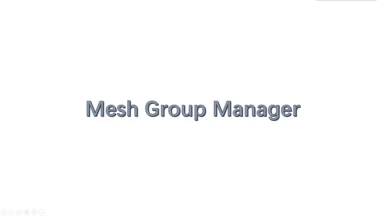 Mesh Group Manager