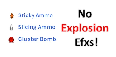 Remove explosion efxs of Sticky and Slicing Ammo(including Cluster Bomb)