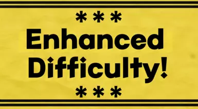 Enhanced Difficulty Remake - 1.07 NOMAD