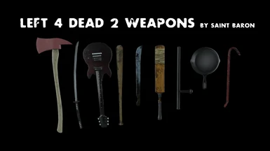 Left 4 Dead 2 Melee Weapons (U12.1 - Nomad)