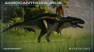 MODDING BREAKTHROUGH! Amazing Acrocanthosaurus!