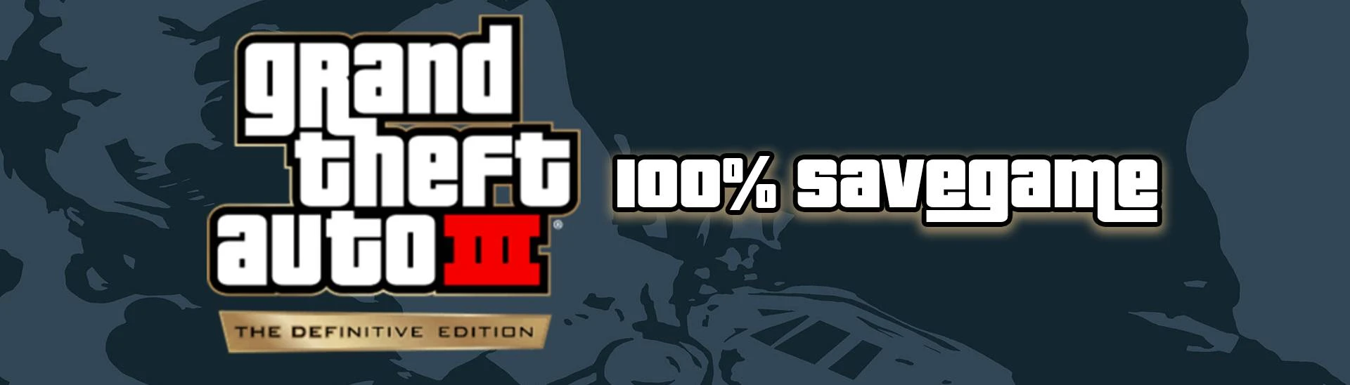 Grand Theft Auto III Definitive Edition 100 Percent Savegame at Grand ...