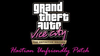 Haitian Unfriendly Patch for Vice City Definitive Edition