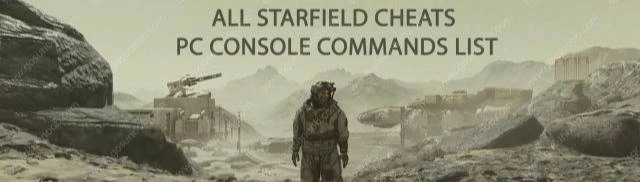 Starfield - All console commands and cheats