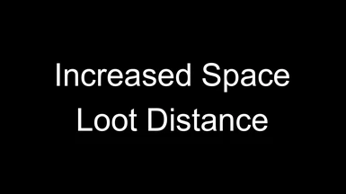 Increased Space Loot Distance