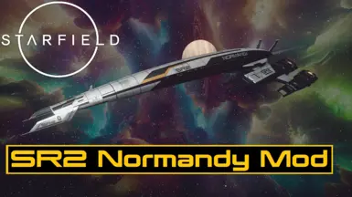 Ready go to ... https://www.nexusmods.com/starfield/mods/11857?tab=posts [ SR2 Normandy]