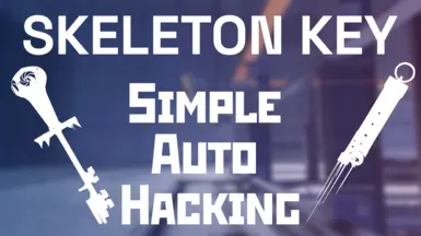 Skeleton Key - Simple Auto-Hacking