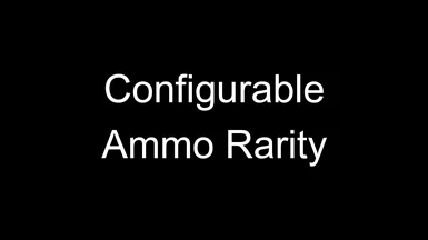 Configurable Ammo Rarity