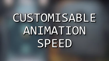 Customisable Animation Speed