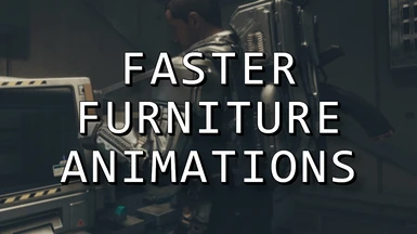 Faster Furniture Animations - Sitting - Workbenches - Cockpits
