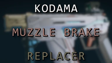 Kodama Muzzle Attachment Model Replacer