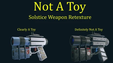Not A Toy Solstice Weapon Retexture