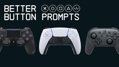 Better Button Prompts - PS4 DualShock - PS5 DualSense - Nintendo Switch Icons