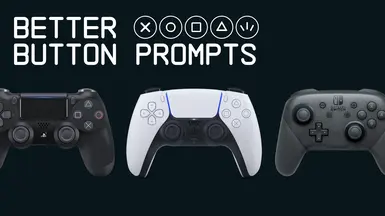 Better Button Prompts - PS4 DualShock - PS5 DualSense - Nintendo Switch Icons