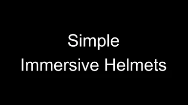 Simple Immersive Helmets