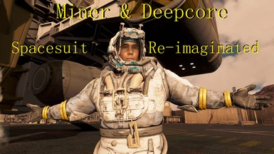 Miner and Deepcore spacesuit Re-Imaginated