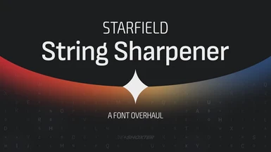 Starfield String Sharpener - A Font Overhaul