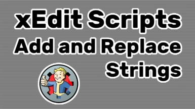 xEdit (SF1Edit) Scripts - Add and Replace Strings