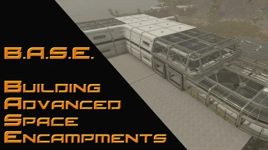 B.A.S.E. - Building Advanced Space Encampments (walls foundations etc for your BASE outpost or settlement)
