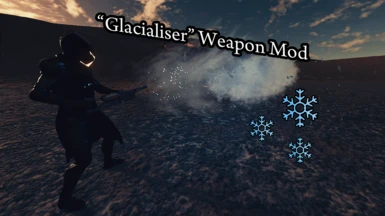 Glacialiser - New Standalone Weapon Mod
