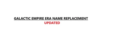 Galactic Empire Era Name Replacement Updated