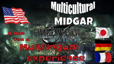 Multicultural Midgar (Multilingual citizens - Bilingual Yuffie and Sonon - Bilingual Madame M - Bilingual Andrea Rhodea - Bilingual Cloud and Tifa)