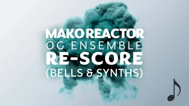 Mako Reactor re-score (OG Ensemble) featuring bells and synths
