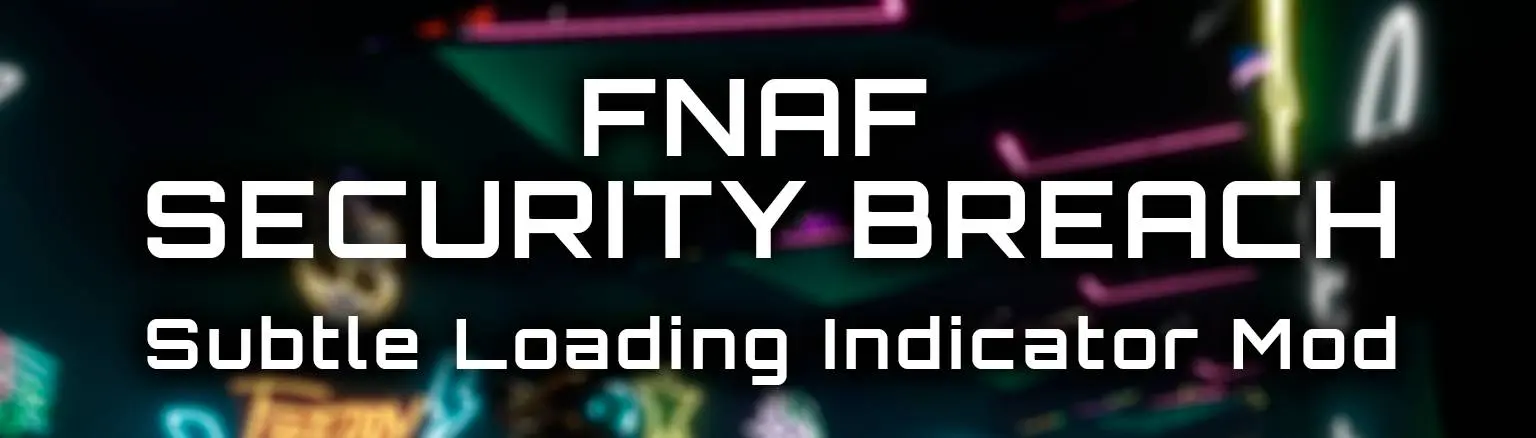 Unverum with FNAF Security Breach Support [Five Nights at Freddy's Security  Breach] [Modding Tools]