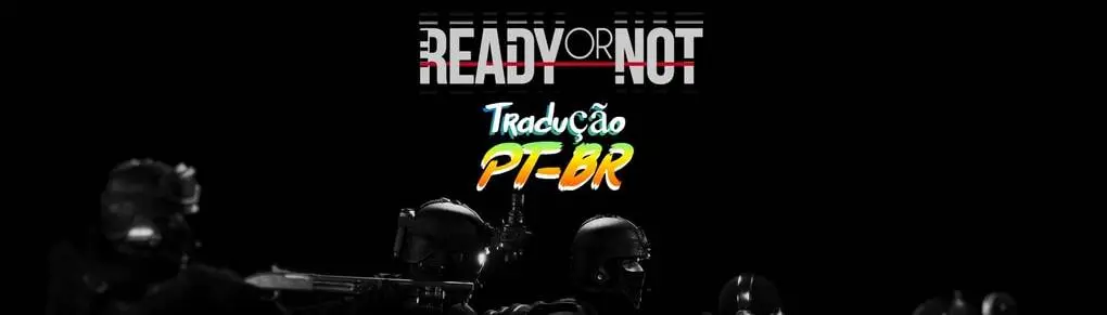 Traducao PT BR at Ready or Not Nexus - Mods and community