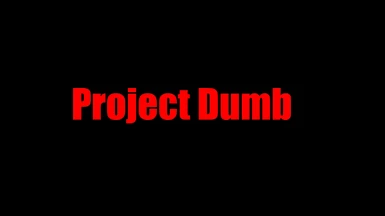 Project Dumb