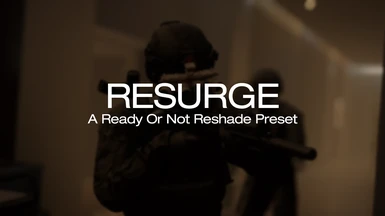 Resurge - A Ready Or Not Reshade Preset