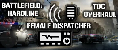 Battlefield Hardline Dispatcher - TOC Overhaul