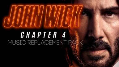 John Wick Chapter 4 Music Replacement Pack -ITS BACK-
