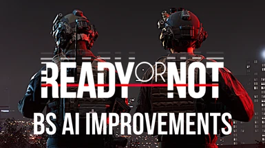 Ready or Not - BS Suspect AI Improvements (OUTDATED)