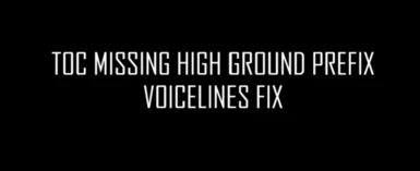 TOC High Ground Missing Prefix Voice Lines Fix