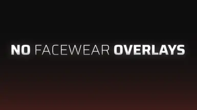 No Facewear Overlays (Home Invasion)
