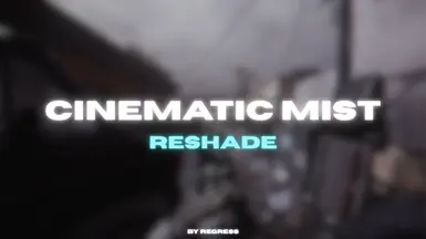 Cinematic Mist - ReShade Preset