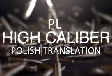 High Caliber - Polish Translation