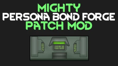 Mighty Persona Bond Forge Patch Mod